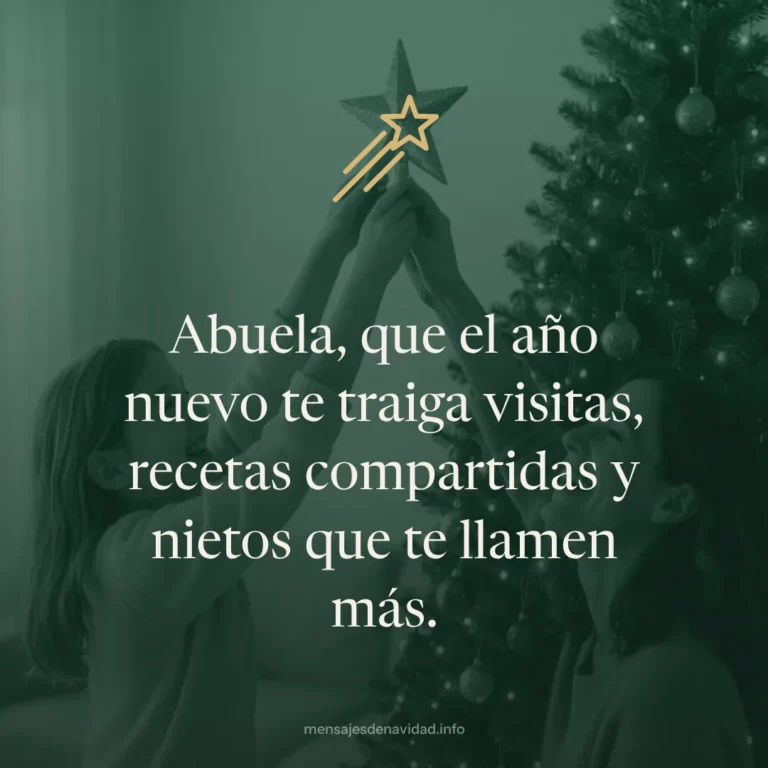 Abuela, que el año nuevo te traiga visitas, recetas compartidas y nietos que te llamen más.