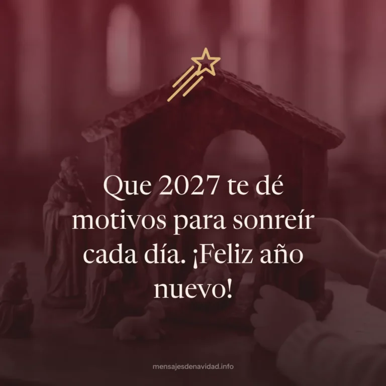 Que 2027 te dé motivos para sonreír cada día. ¡Feliz año nuevo!