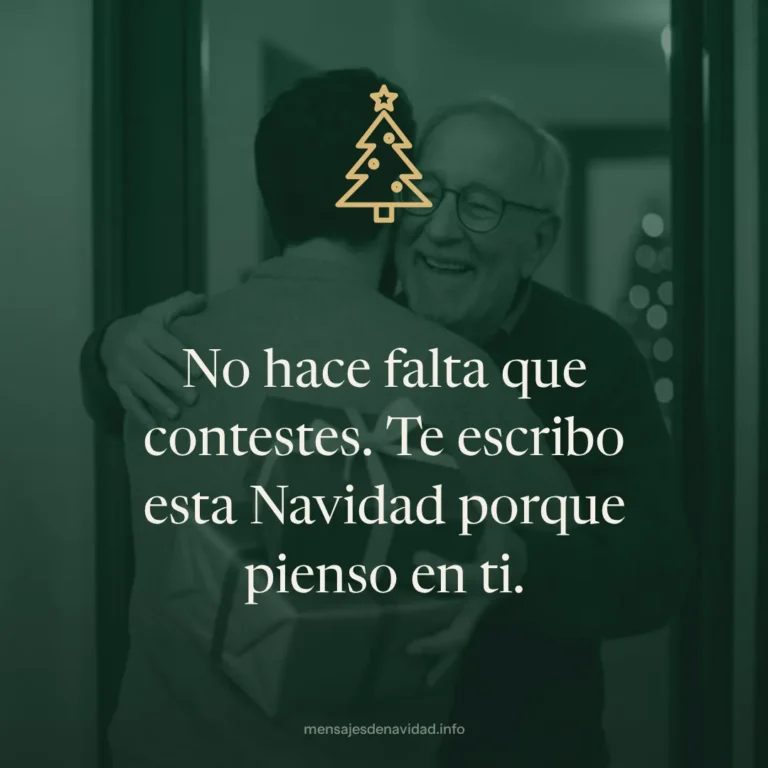 No hace falta que contestes. Te escribo esta Navidad porque pienso en ti.
